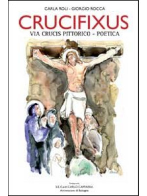 Crucifixus. Via Crucis pitt...