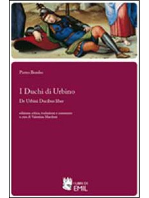 I duchi di Urbino-De Urbini...