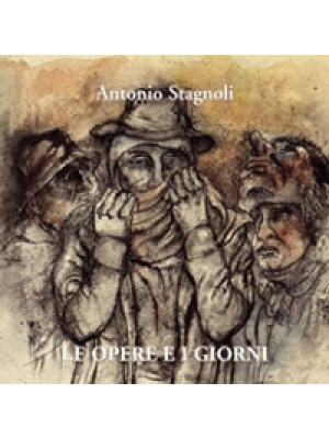 Antonio Stagnoli. Le opere ...
