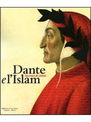 Dante e l'Islam. Incontri d...