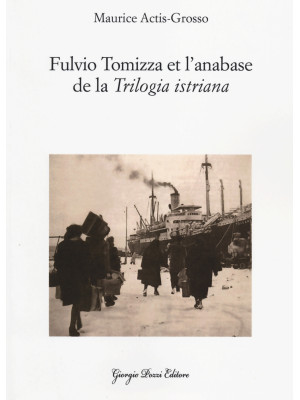 Fulvio Tomizza et l'anabase...