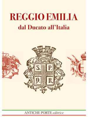 Reggio Emilia dal Ducato al...