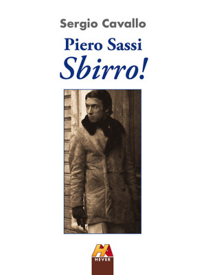 Piero Sassi. Sbirro!