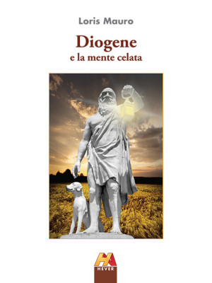 Diogene e la mente celata. ...