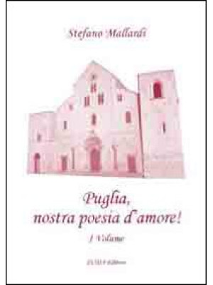 Puglia, nostra poesia d'amore!