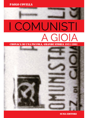 I comunisti a Gioia. Cronac...