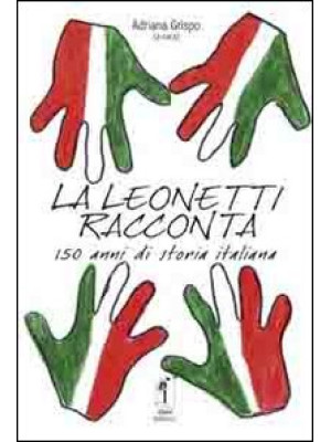 La Leonetti racconta. 150 a...