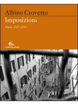 Imposizioni. Poesie 2007-2010