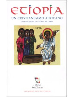Etiopia. Un cristianesimo a...