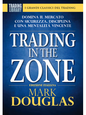 Trading in the zone. Domina...