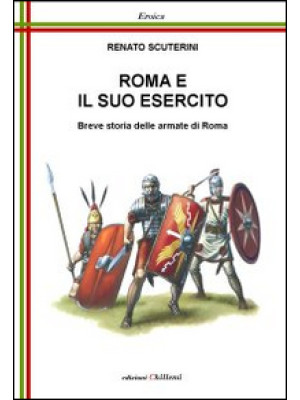 Roma e il suo esercito. Bre...