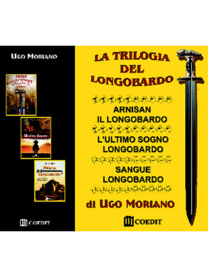 La trilogia del longobardo:...