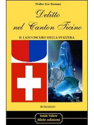 Delitto nel Canton Ticino. ...
