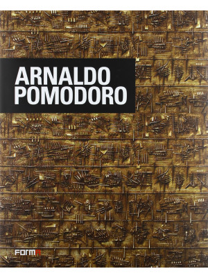 Arnaldo Pomodoro. Ediz. ita...