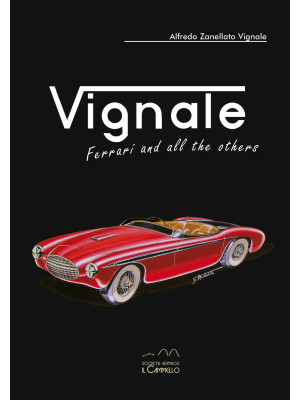 Vignale. Ferrari and all th...