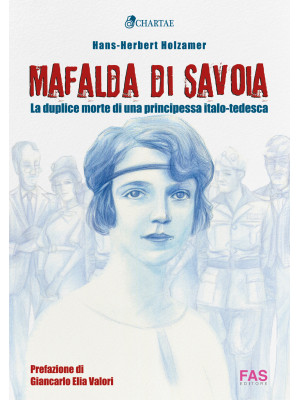 Mafalda di Savoia. La dupli...