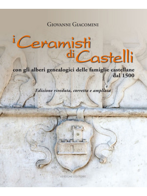 I ceramisti di Castelli. Co...