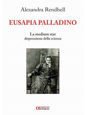 Eusapia Palladino. La mediu...