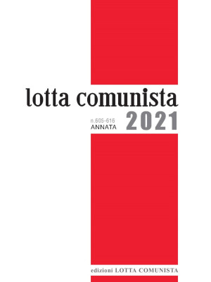 Lotta Comunista. Annata 2021