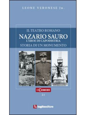 Nazario Sauro. L'eroe di Ca...