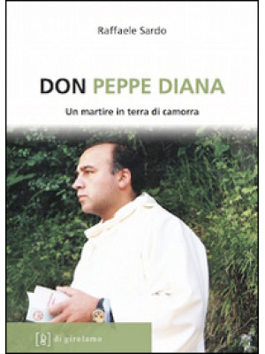 Don Peppe Diana. Un martire...