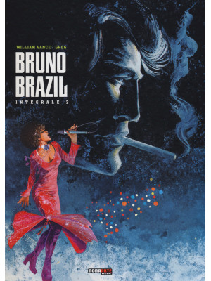 Bruno Brazil. L'integrale. ...