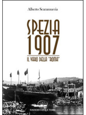 Spezia 1907. Il varo della ...