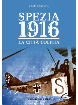 Spezia 1916. La città colpita