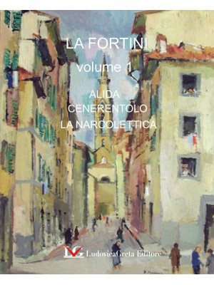 La Fortini. Vol. 1: Alida-C...