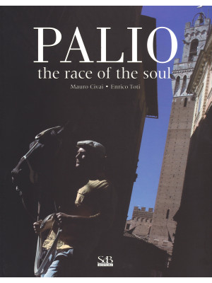 Palio. The race of the soul...
