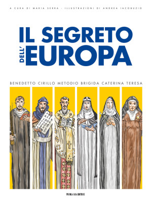 Il segreto dell'Europa. La storia dei santi patroni