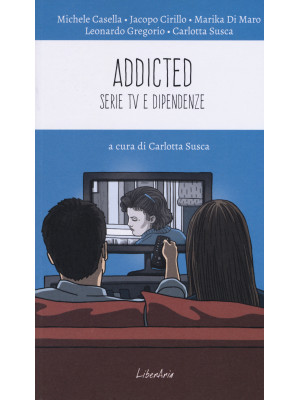 Addicted. Serie tv e dipend...