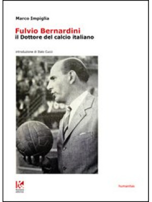 Fulvio Bernardini, il dotto...