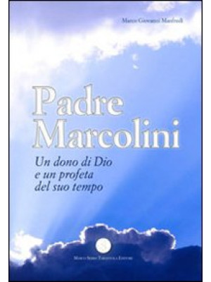 Padre Marcolini. Un dono di...