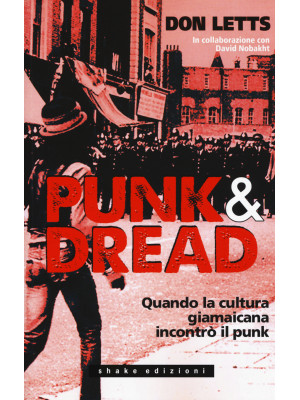 Punk & dread. Quando la cultura giamaicana incontrò il punk