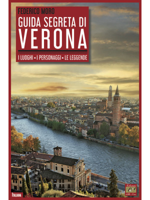 Guida segreta di Verona. I ...