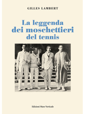 La leggenda dei moschettieri del tennis