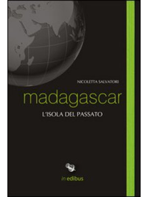Madagascar. L'isola del pas...