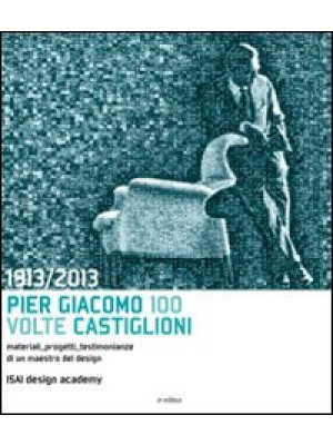 1913-2013. Pier Giacomo, 10...