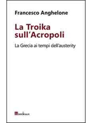La Troika sull'Acropoli. La...