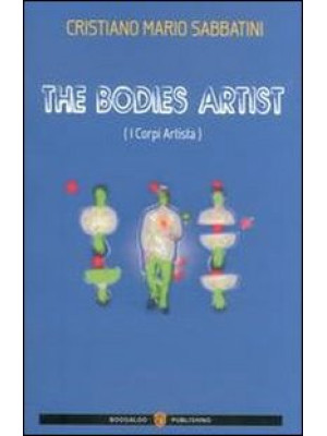 The bodies artist (I corpi ...