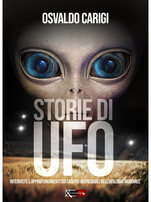 Storie di UFO. Interviste p...