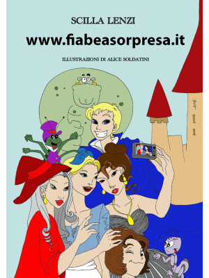 www.fiabeasorpresa.it. Ediz...