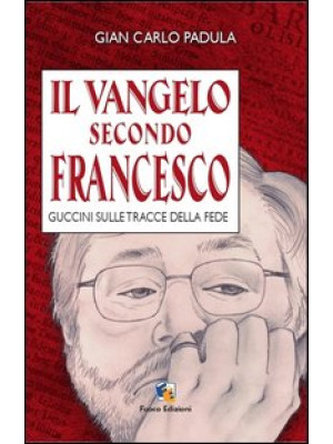 Il Vangelo secondo Francesc...