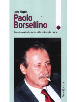 Paolo Borsellino. Una vita ...