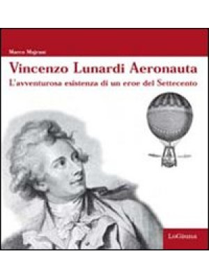 Vincenzo Lunardi Aeronauta....