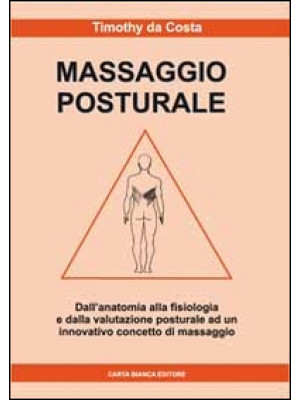 Massaggio posturale. Dall'a...