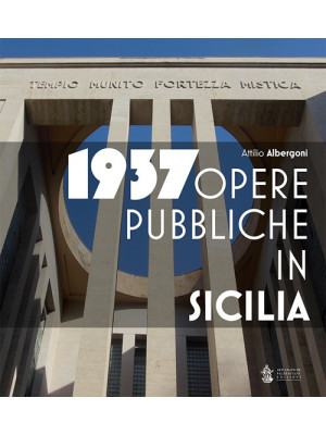 1937. Opere pubbliche in Si...