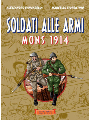 Soldati alle armi. Mons 1914