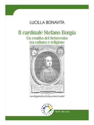 Il cardinale Stefano Borgia...